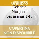 Gabriele Morgan - Savasanas I-Iv cd