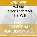 Valorie Porter-Anderson - His Will cd
