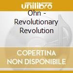 Ohn - Revolutionary Revolution cd