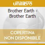 Brother Earth - Brother Earth cd