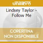 Lindsey Taylor - Follow Me cd musicale di Lindsey Taylor