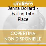 Jenna Bollard - Falling Into Place cd
