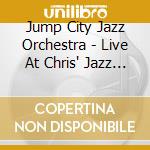 Jump City Jazz Orchestra - Live At Chris' Jazz Cafe cd
