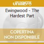 Ewingwood - The Hardest Part cd