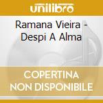 Ramana Vieira - Despi A Alma cd musicale di Ramana Vieira