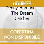 Denny Hamann - The Dream Catcher cd