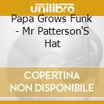Papa Grows Funk - Mr Patterson'S Hat