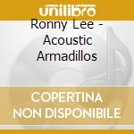 Ronny Lee - Acoustic Armadillos cd
