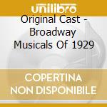 Original Cast - Broadway Musicals Of 1929 cd
