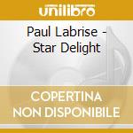 Paul Labrise - Star Delight cd