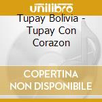 Tupay Bolivia - Tupay Con Corazon cd