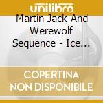 Martin Jack And Werewolf Sequence - Ice Thorn: Singles (Collection) cd