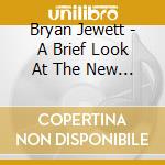 Bryan Jewett - A Brief Look At The New You cd