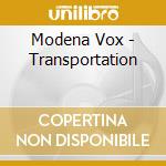 Modena Vox - Transportation cd musicale di Modena Vox