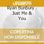 Ryan Bunbury - Just Me & You cd