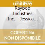 Raybob Industries Inc. - Jessica And The Silver Eclipse cd musicale di Raybob Industries Inc.
