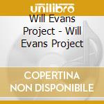 Will Evans Project - Will Evans Project cd