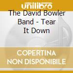 The David Bowler Band - Tear It Down cd