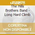 The Hills Brothers Band - Long Hard Climb cd