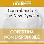 Contrabando - The New Dynasty cd musicale di Contrabando