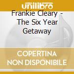 Frankie Cleary - The Six Year Getaway cd