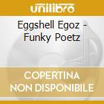 Eggshell Egoz - Funky Poetz cd