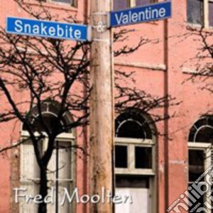 Fred Moolten - Snakebite & Valentine cd musicale di Fred Moolten