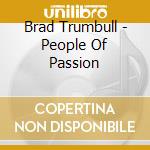 Brad Trumbull - People Of Passion cd