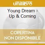 Young Dream - Up & Coming cd