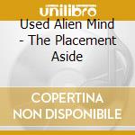 Used Alien Mind - The Placement Aside cd