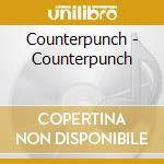 Counterpunch - Counterpunch cd musicale di Counterpunch