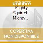 Mighty Squirrel - Mighty Squirrel cd