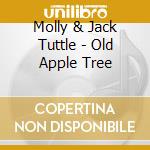 Molly & Jack Tuttle - Old Apple Tree cd