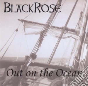 Blackrose - Out On The Ocean cd musicale di Blackrose
