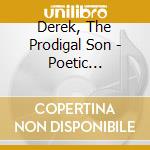 Derek, The Prodigal Son - Poetic Preachin' cd musicale di Derek, The Prodigal Son