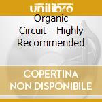 Organic Circuit - Highly Recommended cd