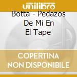 Botta - Pedazos De Mi En El Tape cd