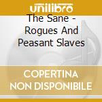 The Sane - Rogues And Peasant Slaves cd