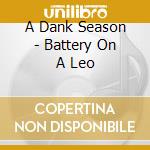 A Dank Season - Battery On A Leo cd