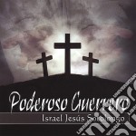 Israel Jesus Sotolongo - Poderoso Guerrero