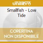 Smallfish - Low Tide cd