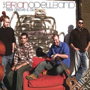 Brian Odell Band (The) - Rise Above It All cd musicale di Brian Band Odell