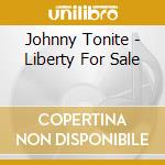 Johnny Tonite - Liberty For Sale cd