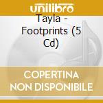 Tayla - Footprints (5 Cd) cd