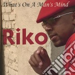 Riko - What'S On A Man'S Mind