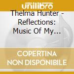 Thelma Hunter - Reflections: Music Of My Life cd