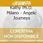 Kathy Ph.D. Milano - Angelic Journeys cd
