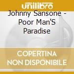 Johnny Sansone - Poor Man'S Paradise cd