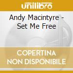 Andy Macintyre - Set Me Free