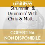 Strummin' & Drummin' With Chris & Matt - Oochee Wawa cd